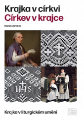 Krajka v církvi - církev v krajce : krajka v liturgickém umění : Vlákna paměti
