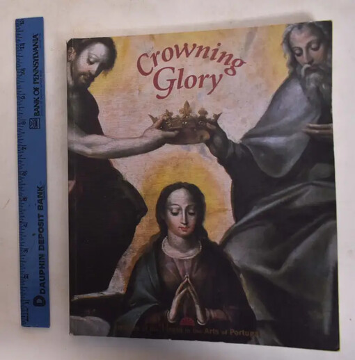 Crowning glory :images of the Virgin in the arts of Portugal