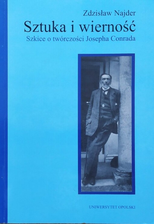 Sztuka i wierność :szkice o twórczości Josepha Conrada