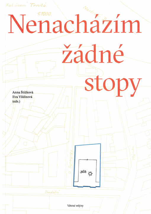Nenacházím žádné stopy : brněnská Velká synagoga ožívá v textech současných autorů