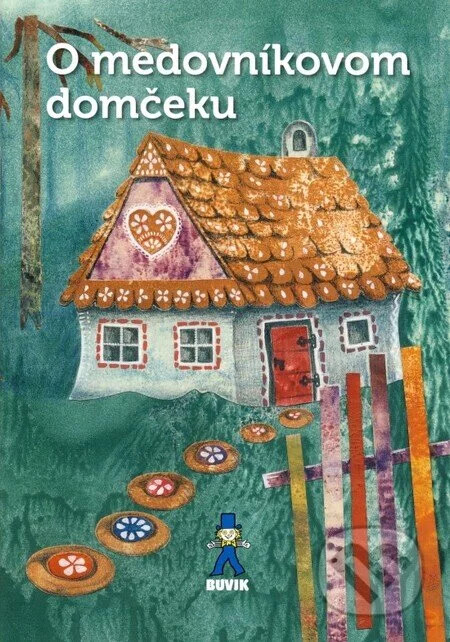 O medovníkovom domčeku :Pre najmenších čitateľov