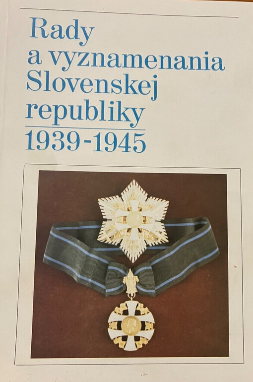Rady a vyznamenania Slovenskej republiky 1939-1945