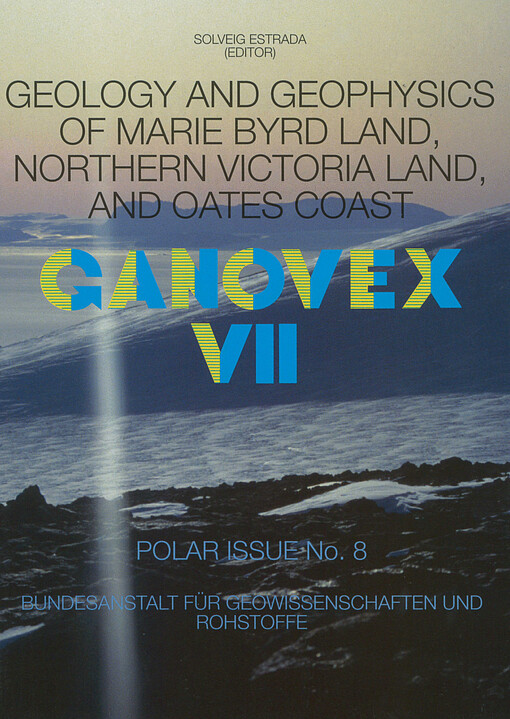Geology and geophysics of Marie Byrd Land, Northern Victoria Land, and Oates Coast :GANOVEX VII