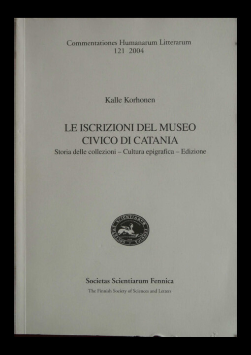 Le iscrizioni del Museo Civico di Catania :storia delle collezioni - cultura epigrafica - edizione