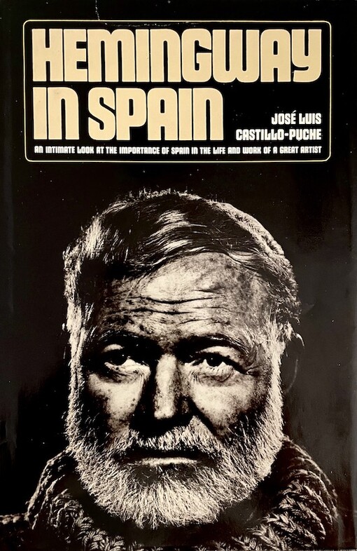 Hemingway in Spain :a personal reminiscence of Hemingway's years in Spain by his friend