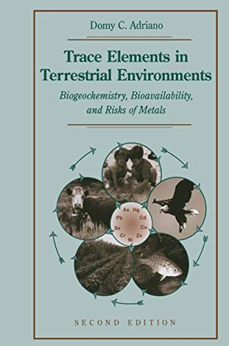 Trace elements in terrestrial environments :biogeochemistry, bioavailability, and risks of metals