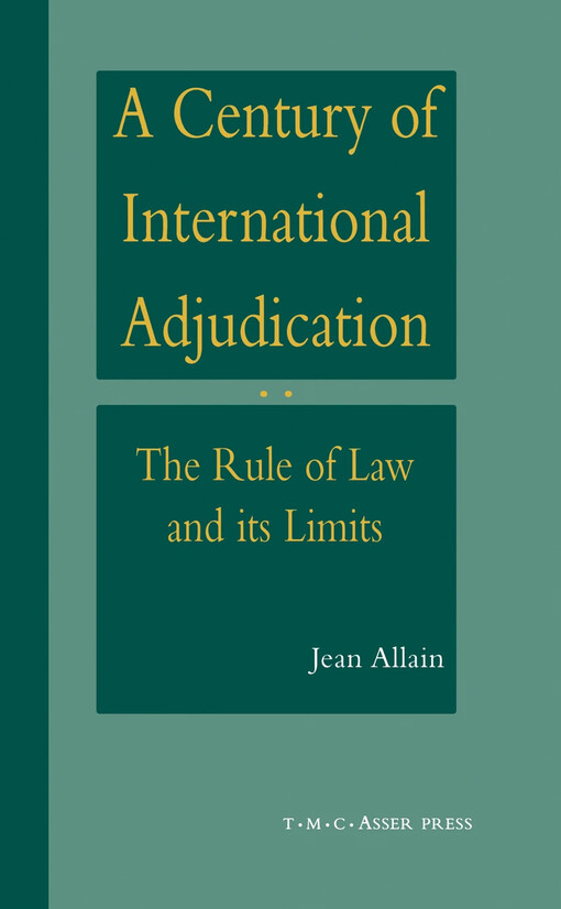 Century of international adjudication :the rule of law and its limits