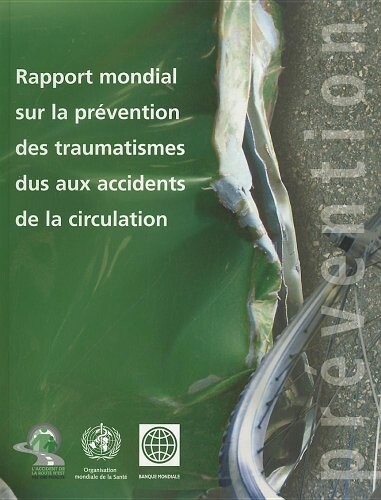 Rapport mondial sur la prévention des traumatismes dus aux accidents de la circulation