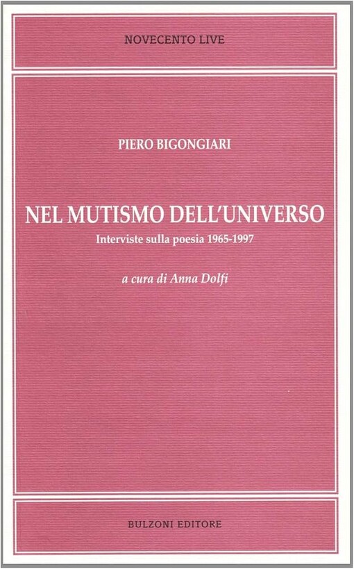 Nel mutismo dell'universo :interviste sulla poesia 1965-1997