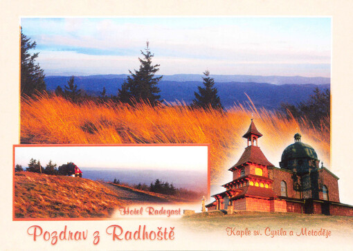 Pozdrav z Radhoště : Kaple sv. Cyrila a Metoděje : hotel Radegast