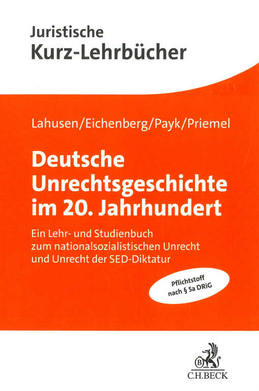 Deutsche Unrechtsgeschichte im 20. Jahrhundert : ein Lehr- und Studienbuch zum nationalsozialistischen Unrecht und Unrecht der SED-Diktatur
