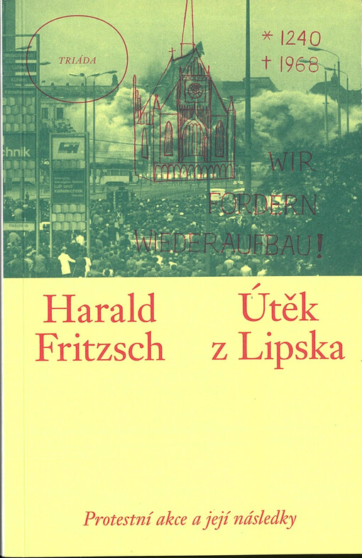 Útěk z Lipska : protestní akce a její následky