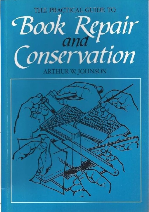 The Practical Guide to Book Repair and Conservation