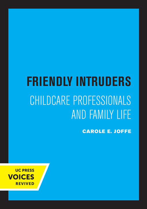Friendly intruders :childcare professionals and family life