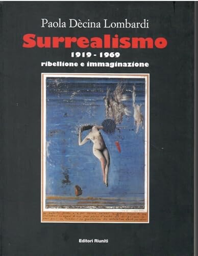 Surrealismo :1919-1969 : ribellione e immaginazione