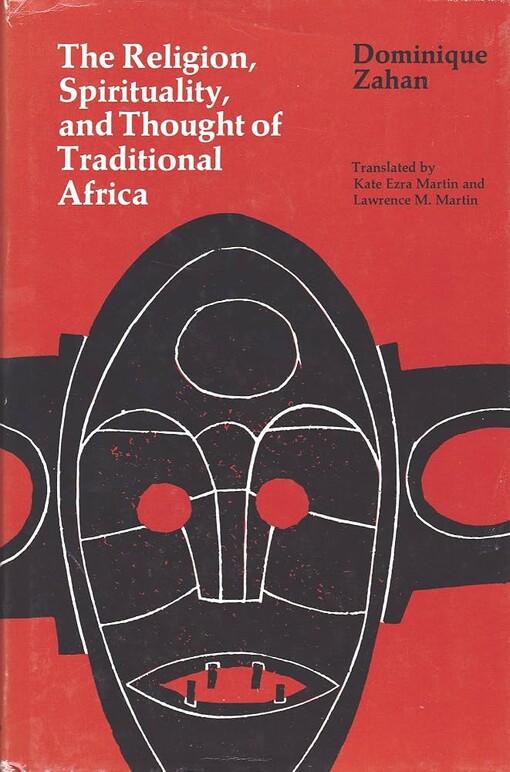 The Religion, Spirituality, and Thought of Traditional Africa /