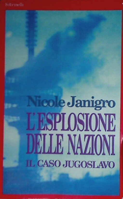 L'esplosione delle nazioni :Il caso jugoslavo