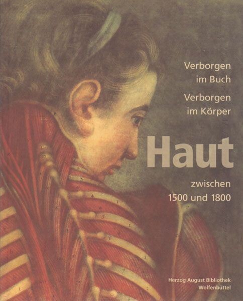 Verborgen im Buch, verborgen im Körper :Haut zwischen 1500 und 1800