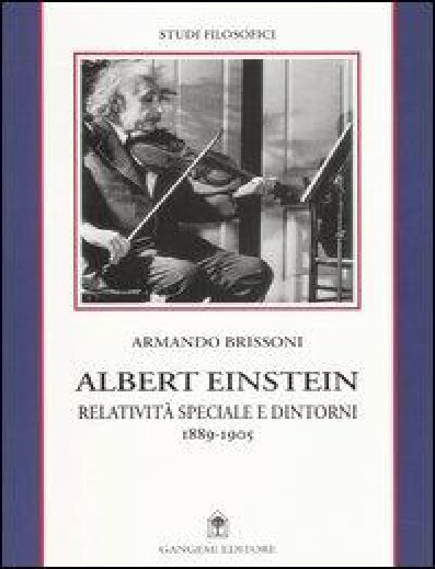 Albert Einstein :relatività speciale e dintorni 1889-1905