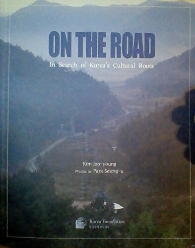 On the road :in search of Korea's cultural roots
