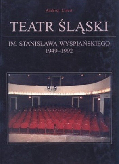 Teatr Śląski im. Stanisława Wyspiańskiego w Katowicach :1907-1922-1997