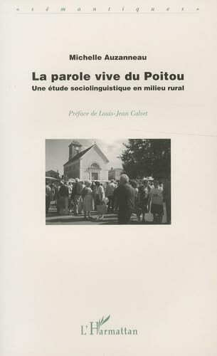 La parole vive du Poitou :une étude sociolinguistique en milieu rural