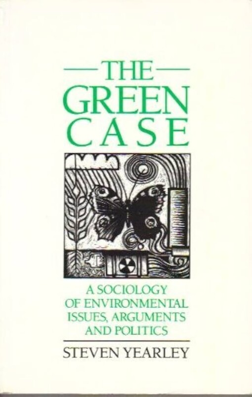 The green case =A sociologz of environmental issues,arguments and politics
