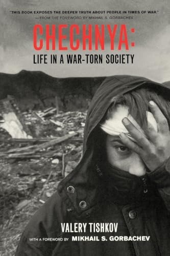 Chechnya :life in a war-torn society
