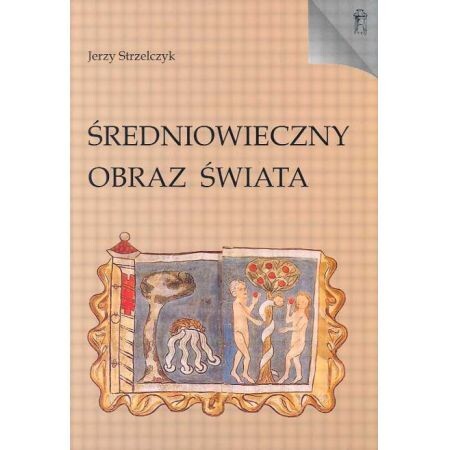 Średniowieczny obraz świata =Mediaeval image of the world