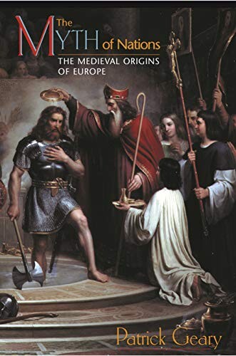 The myth of nations :the Medieval origins of Europe