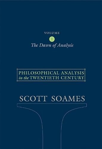 Philosophical analysis in the twentieth century.Volume I,The dawn of analysis