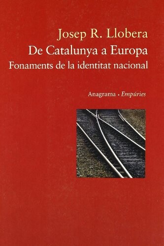 De Catalunya a Europa :fonamente de la identitat nacional