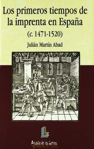 Los primeros tiempos de la imprenta en España, c. 1471-1520