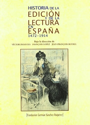 Historia de la edición y de la lectura en España, 1472-1914
