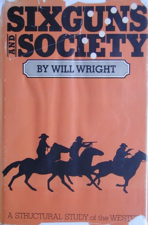 Six guns and society :a structural study of the western