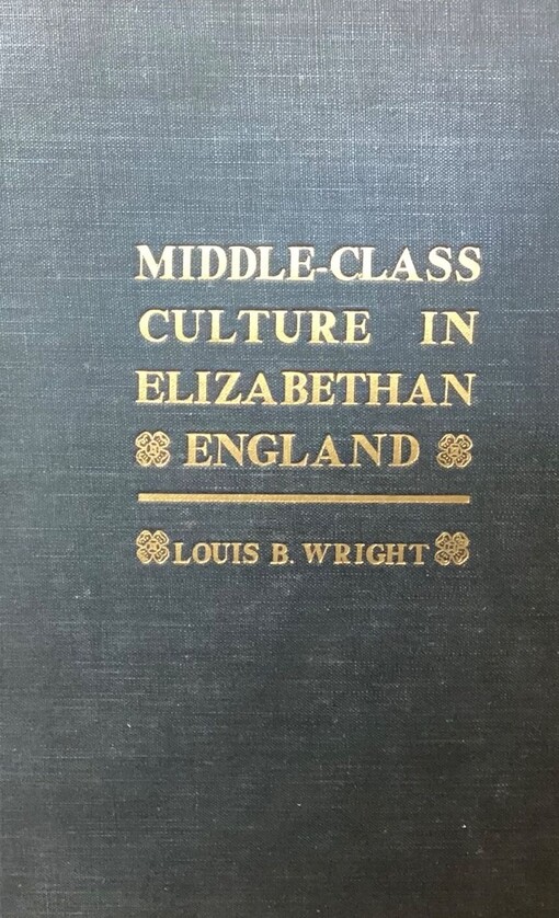 Middle-Class Culture in Elizabethan England /