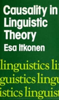 Causality in linguistic theory :a criticall investigation into the philosophical and methodological foundations of 
