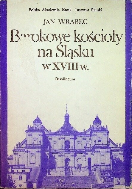 Barokowe kościoły na Śląsku w XVIII wieku :