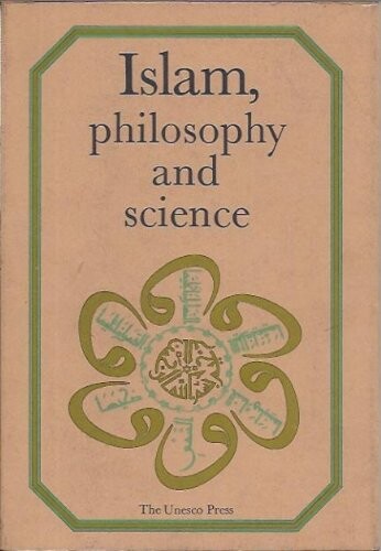 Islam, Philosophy and Science :
