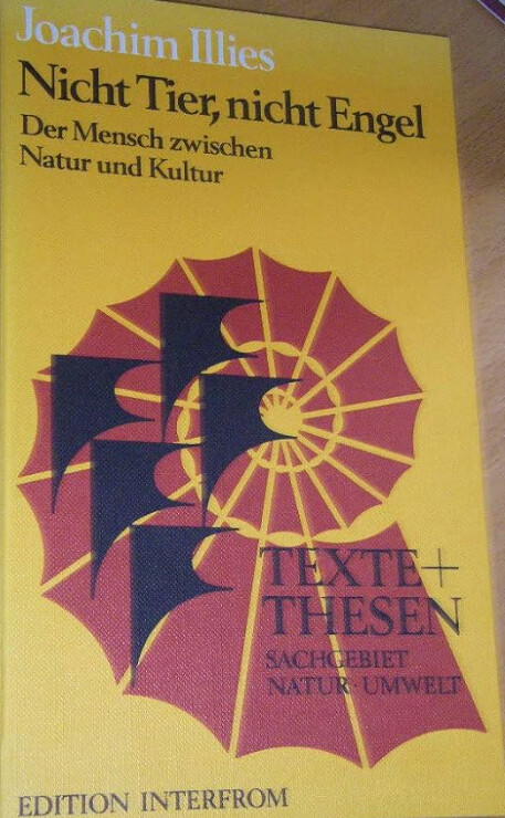 Nicht Tier, nicht Engel :Der Mensch zwischen Natur und Kultur