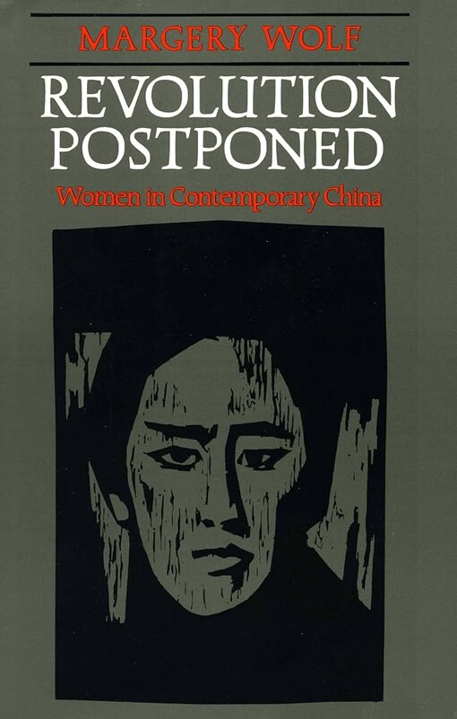 Revolution postponed women in contemporary China /