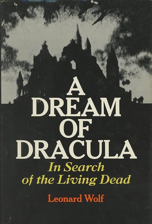 A dream of Dracula :in search of the living dead
