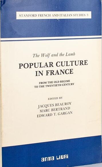 Popular culture in France :from the old regime to the twentieth century : the wolf and the lamb
