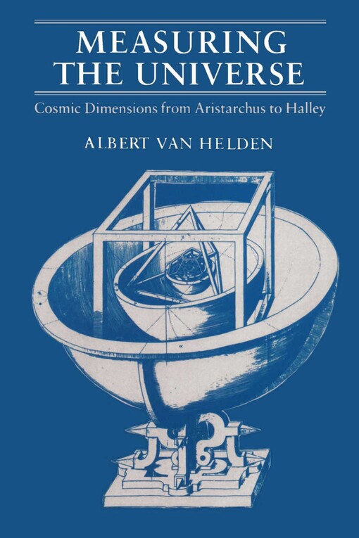 Measuring the universecosmic dimensions from Aristarchus to Halley