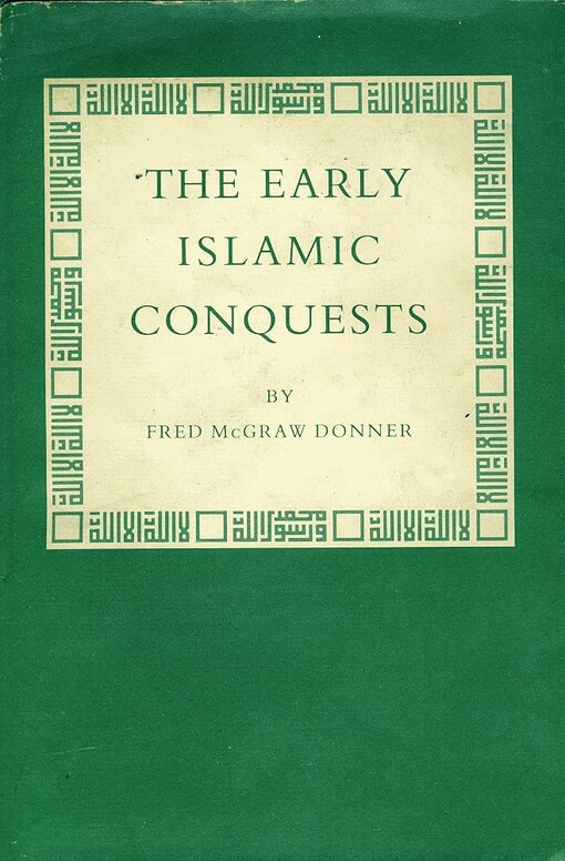 The Early Islamio Conquests