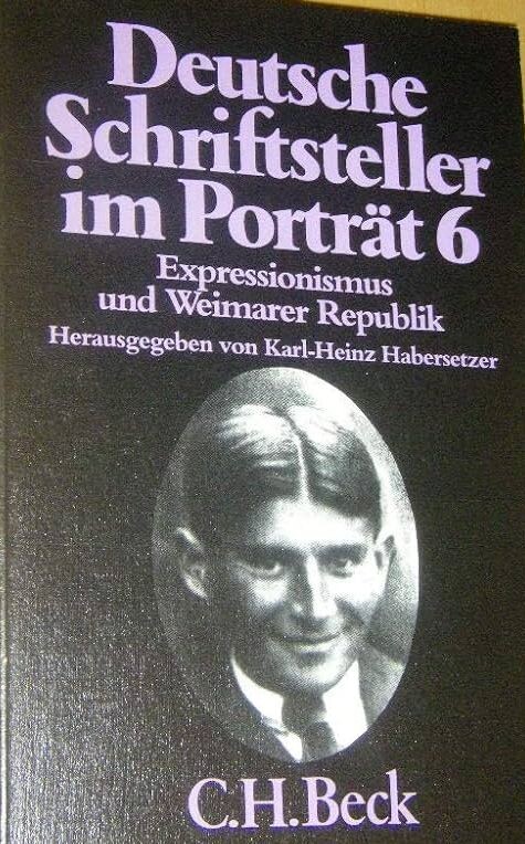 Deutsche Schriftsteller im Porträt.Bd. 6,Expressionismus und Weimarer Republik