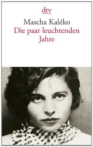 Die paar leuchtenden Jahre :mit einem Essay von Horst Krüger