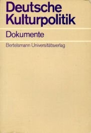 Deutsche Kulturpolitik ;Dokumente