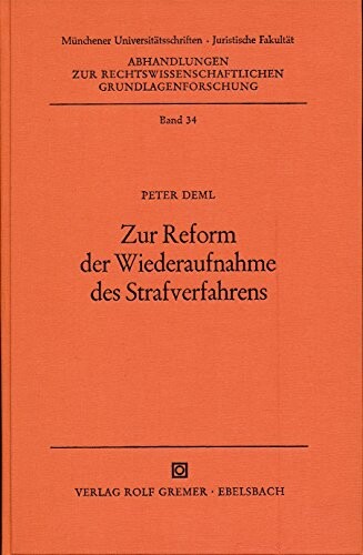 Zur Reform der Wiederaufnahme des Strafverfahrens