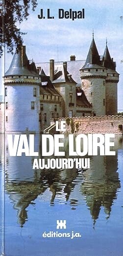 Le Val de Loire aujourd'hui